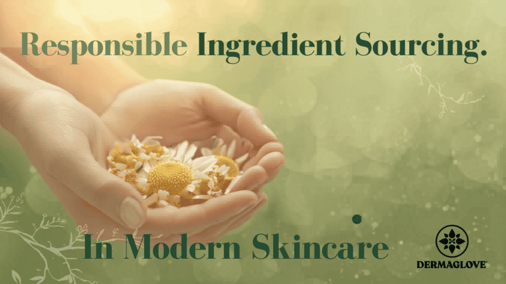 Building quality skincare products is one thing. But how are these ingredients sourced? Are the methods environmentally sustainable? Every DERMAGLOVE ingredient is sourced with the environment in mind.