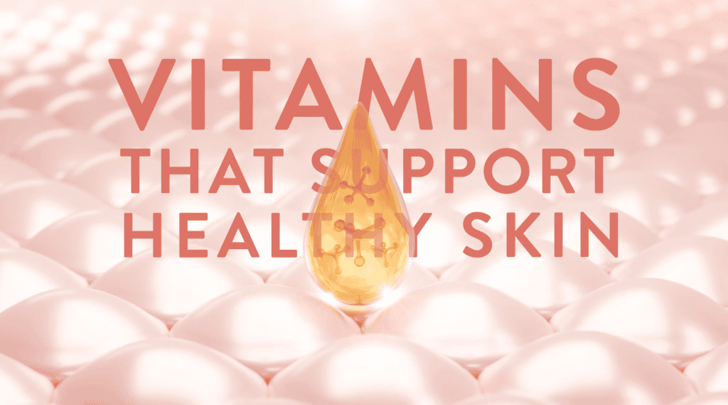 The vitamins that help keep skin healthy are Vitamins A, C, and E. You can find them in every DERMAGLOVE skincare product.
